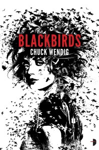 Blackbirds Blackbirds by Chuck Wendig